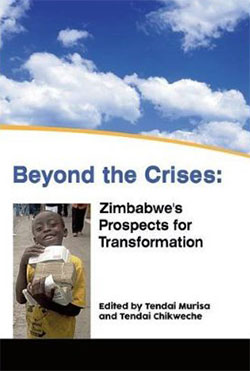 Beyond the crises : Zimbabwe's prospects for transformation
