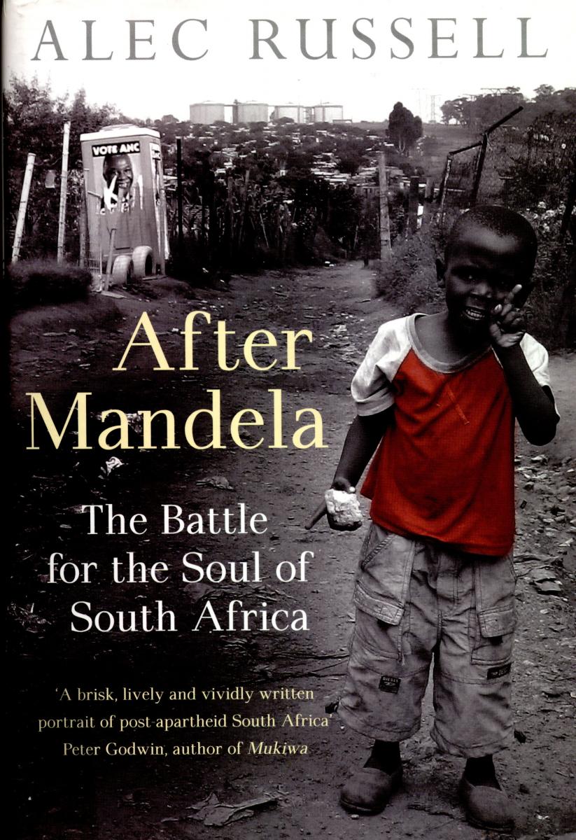 book cover After Mandela: the battle for the soul of South Africa book cover After Mandela: the battle for the soul of South Africa