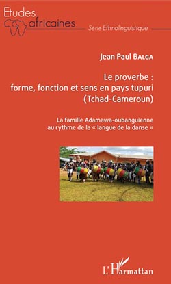 book cover "Le proverbe : forme, fonction et sens en pays tupuri"