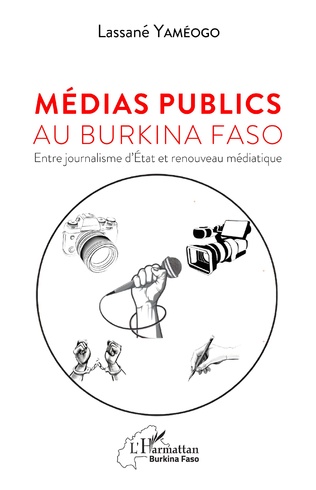 book cover 'Médias publics au Burkina Faso : entre journalisme d'État et renouveau médiatique"